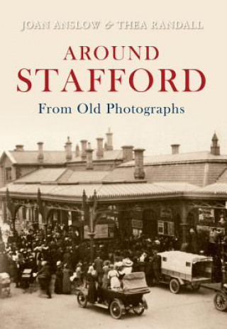Книга Around Stafford From Old Photographs Joan Anslow