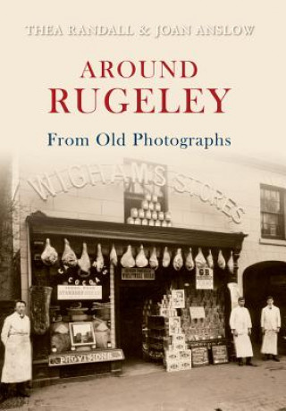 Книга Around Rugeley from Old Photographs A Further Selection Joan Anslow