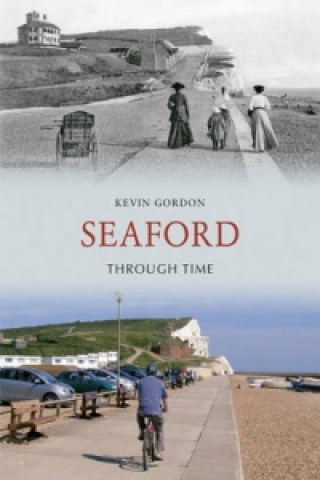 Knjiga Seaford Through Time Kevin Gordon
