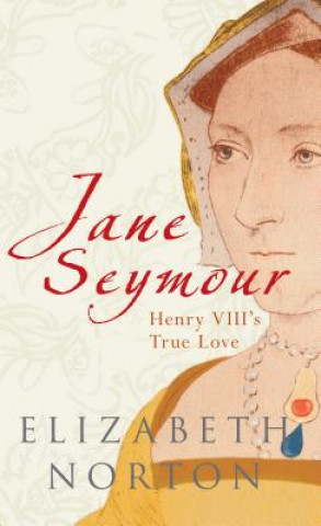 Kniha Jane Seymour Elizabeth Norton