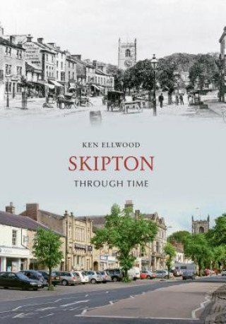 Knjiga Skipton Through Time Ken Ellwood