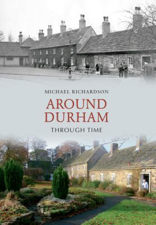 Kniha Around Durham Through Time Michael Richardson