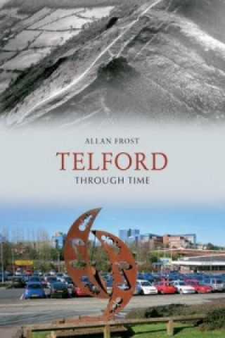 Kniha Telford Through Time Allan Frost