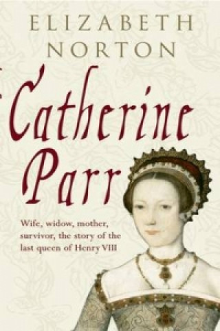 Carte Catherine Parr Elizabeth Norton