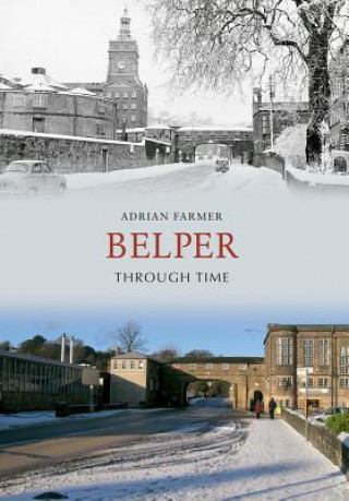 Livre Belper Through Time Adrian Farmer