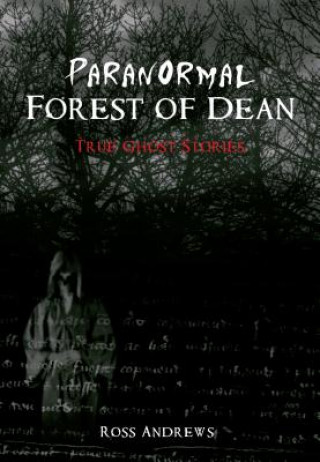 Kniha Paranormal Forest of Dean Ross Andrews