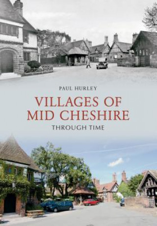 Kniha Villages of Mid-Cheshire Through Time Paul Hurley