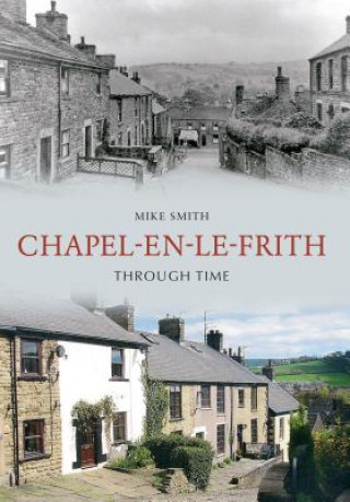 Книга Chapel-en-le-Frith Through Time Mike Smith