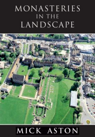 Book Monasteries in the Landscape Mick Aston