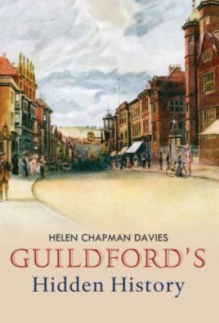Carte Guildford's Hidden History Helen Chapman-Davies