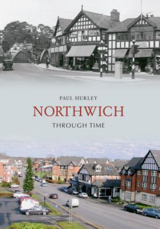 Könyv Northwich Through Time Paul Hurley