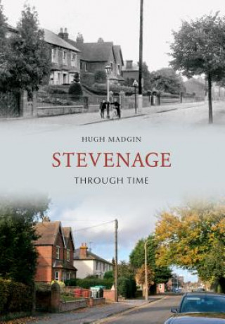 Книга Stevenage Through Time Hugh Madgin