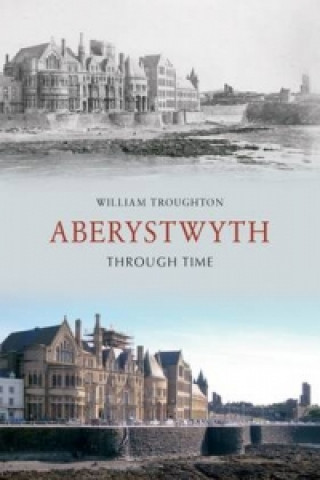 Book Aberystwyth Through Time William Troughton