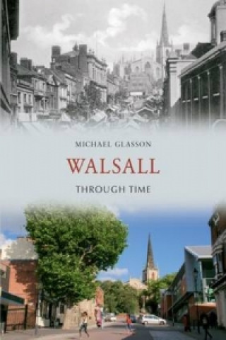 Knjiga Walsall Through Time Michael Glasson