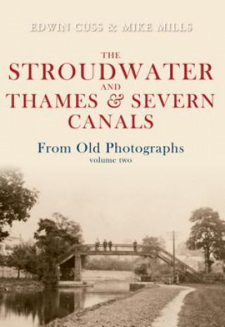 Carte Stroudwater and Thames and Severn Canals From Old Photographs Volume 2 Edwin Cuss