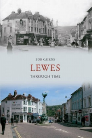 Knjiga Lewes Through Time Bob Cairns
