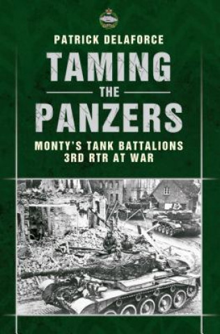 Książka Taming the Panzers Patrick Delaforce
