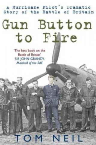 Könyv Gun Button to Fire Tom Neil
