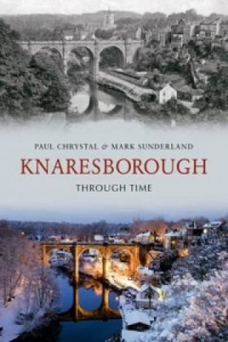 Kniha Knaresborough Through Time Paul Chrystal