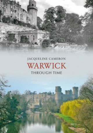 Książka Warwick Through Time Jacqueline Cameron