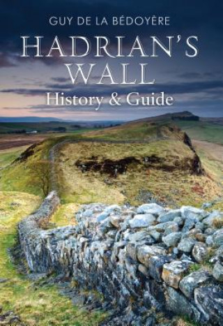 Книга Hadrian's Wall Guy De la Bédoyere