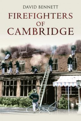 Kniha Firefighters of Cambridge David Bennett