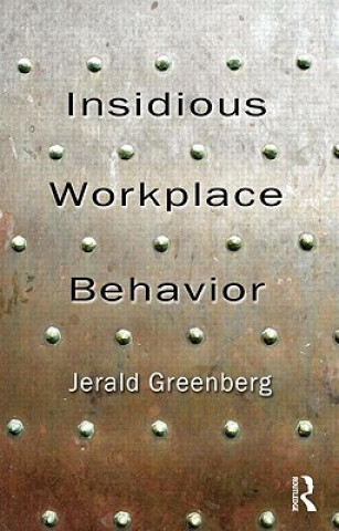 Kniha Insidious Workplace Behavior Jerald Greenberg