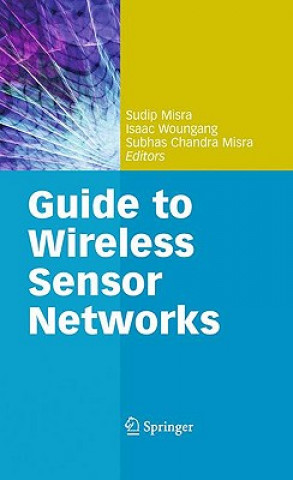 Livre Guide to Wireless Sensor Networks Sudip Misra