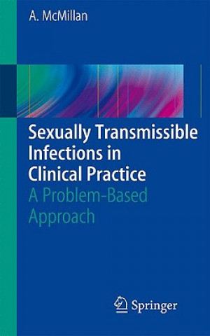 Kniha Sexually Transmissible Infections in Clinical Practice Alexander McMillan