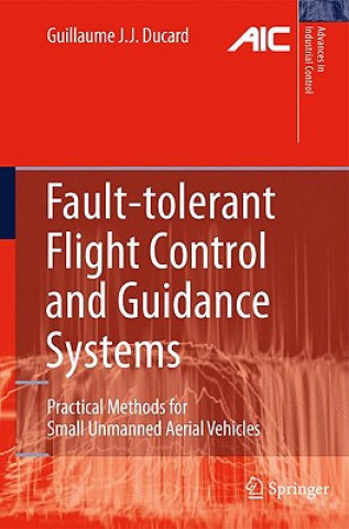 Książka Fault-tolerant Flight Control and Guidance Systems Guillaume J.J. Ducard