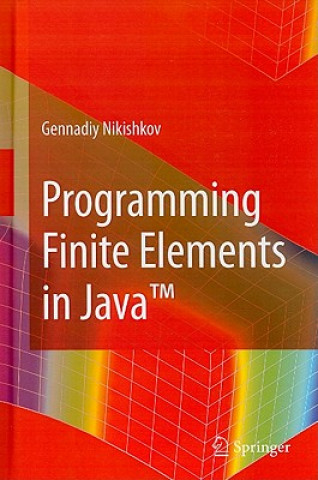 Книга Programming Finite Elements in Java (TM) Gennadiy Nikishkov