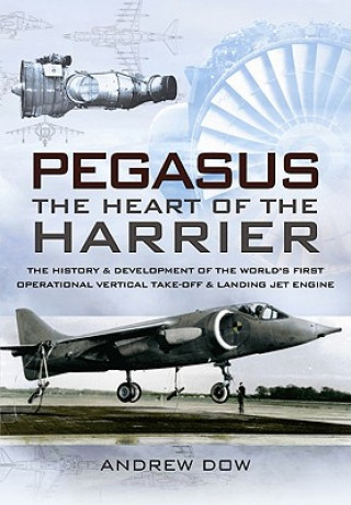 Kniha Pegasus - the Heart of the Harrier Andrew Dow