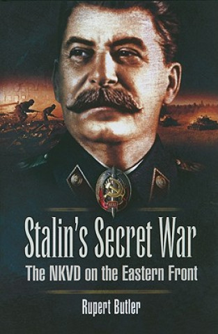 Kniha Stalin's Secret War: the Nkvd on the Eastern Front Rupert Butler