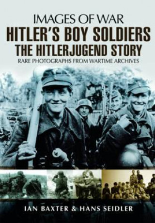 Könyv Hitler's Boy Soldiers: The Hitler Jugend Story Ian Baxter