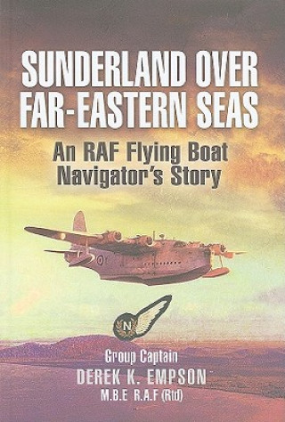 Könyv Sunderland Over Far-Eastern Seas Derek Empson