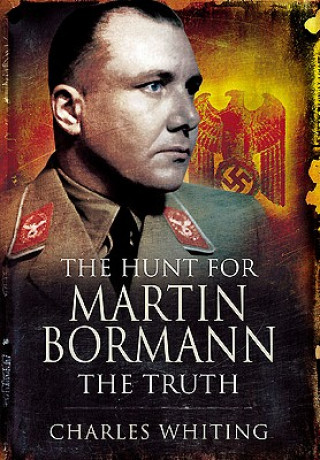 Carte Hunt for Martin Bormann Charles Whiting