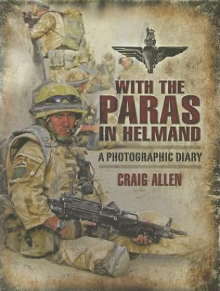 Könyv With the Paras in Helmand: a Photographic Diary Craig Allen