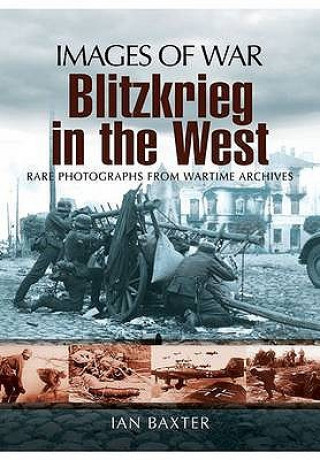 Carte Blitzkrieg in the West (Images of War Series) Ian Baxter