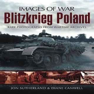 Könyv Blitzkreig Poland (Images of War Series) Jonathan Sutherland