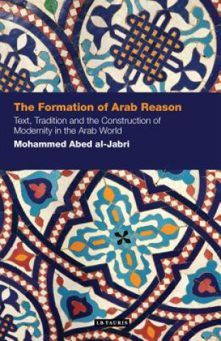 Książka Formation of Arab Reason Mohammed Abed Al-Jabri