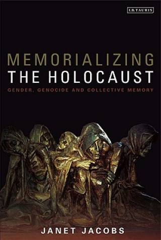 Kniha Memorializing the Holocaust Janet Jacobs