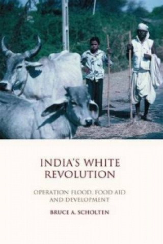 Kniha India's White Revolution Bruce A Scholten