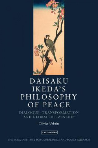 Carte Daisaku Ikeda's Philosophy of Peace Olivier Urbain