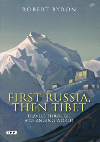 Kniha First Russia, Then Tibet Robert Byron