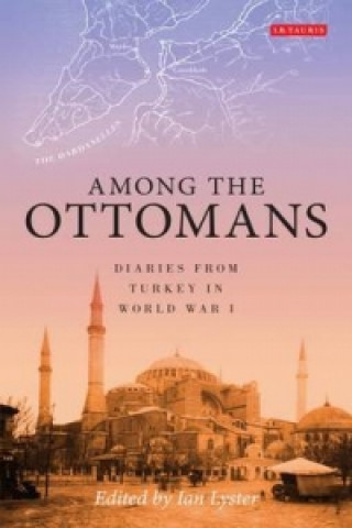 Könyv Among the Ottomans Ian Lyster