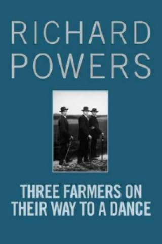 Könyv Three Farmers on Their Way to a Dance Richard Powers