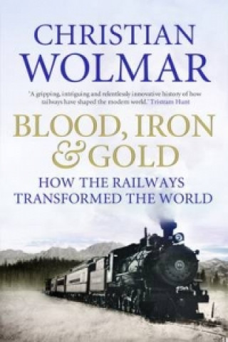 Книга Blood, Iron and Gold Christian Wolmar