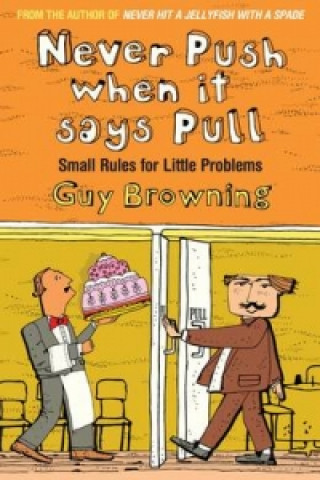 Kniha Never Push When It Says Pull Guy Browning