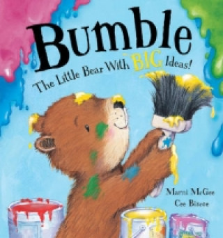 Könyv Bumble - the Little Bear with Big Ideas! Marni McGee