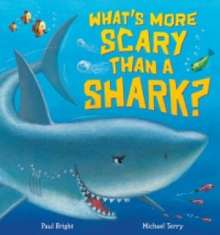 Carte What's More Scary Than a Shark? Paul Bright